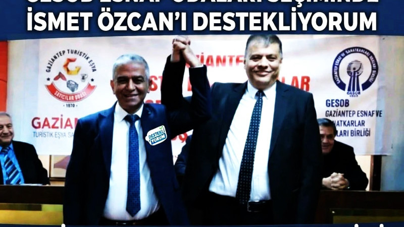 TURİSTİK EŞYA ODASI İSMET ÖZCAN'A TAM DESTEK  VERECEK.