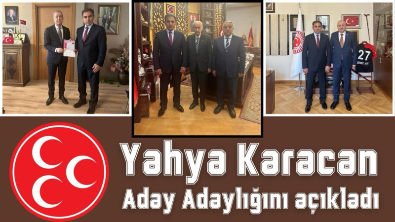 Yahya Karacan Aday Adaylığını açıkladı