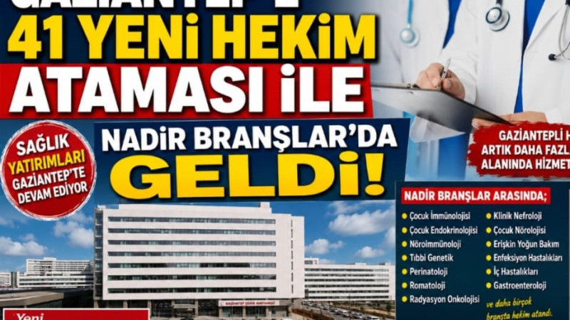 GAZİANTEP’E 41 YENİ HEKİM ATAMASI  YAPILDI.