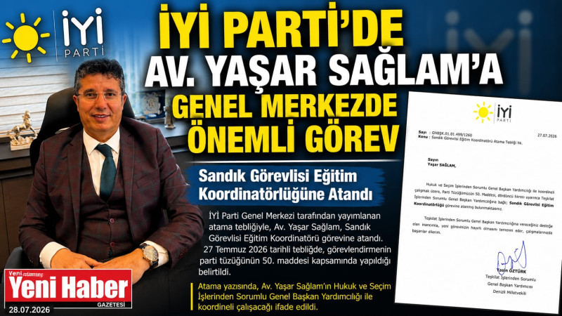 İYİ PARTİ’DE  AVUKAT YAŞAR SAĞLAM’A ÖNEMLİ GÖREV  